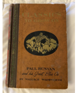 CLASSICS TO GROW ON Paul Bunyan and his Great Blue Ox 1926 Children’s Cl... - $9.89