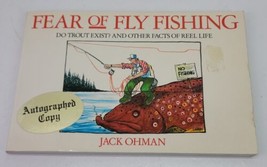 Fear of Fly Fishing Other Facts of Reel Life by Jack Ohman Book Autographed Rare - £15.45 GBP