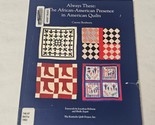 Always There The African-American Presence in American Quilts by Cuesta ... - £14.37 GBP