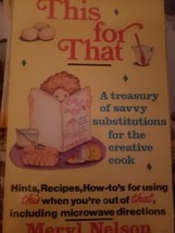 This for That A Treasury of Savy Substitutions for the Creative Cook by Nelson - £7.42 GBP