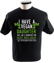 Vegan Shirts I Have A Vegan Daughter Funny Vegan Shirts - £13.40 GBP+