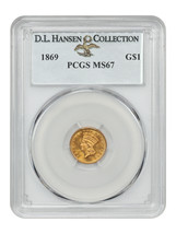 1869 G$1 PCGS MS67 ex: D.L. Hansen - $21,011.66