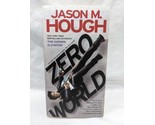 Jason M Hough Zero World Paperback Novel - $8.90