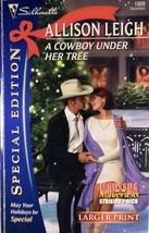 A Cowboy Under Her Tree (Silhouette Special Edition #1869) by Allison Leigh - £1.81 GBP