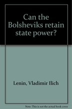 Can the Bolsheviks retain state power? Lenin, Vladimir Il?ich - £13.28 GBP