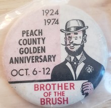 Peach County Golden Anniversary Oct 6-12 1924-1974 Brother of the Brush Pinback - £10.26 GBP