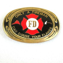 Vintage 1983 Only A Fireman Can Douse Your Flames Brass Belt Buckle Fire... - $19.99
