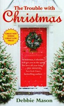 The Trouble With Christmas by Debbie Mason / 2013 Christmas Romance Paperback - £0.90 GBP