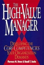 The High Value Manager : Developing the Core Competencies Your Organizat... - £14.95 GBP