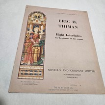Eight Interludes for beginners at the organ by Eric H. Thiman Sheet Music - $8.98