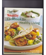 Woman&#39;s Day Cookbook for Healthy Living by Elizabeth Alston 2008 Hardcov... - £0.77 GBP