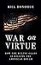 War on Virtue How the Ruling Class Is Killing the American Dream - £14.90 GBP