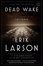 Dead Wake: The Last Crossing of the Lusitania [Paperback] Larson, Erik - £5.88 GBP