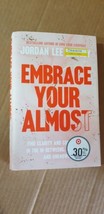 Embrace Your Almost - by Jordan Lee Dooley (Hardcover) New - £6.01 GBP