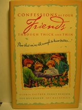 Confessions of Four Friends through Thick and Thin: Now that we&#39;re old enough to - £3.18 GBP