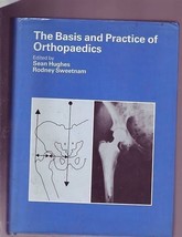 THE BASIS AND PRACTICE OF ORTHOPAEDICS Hughes Sweetnam - $7.70
