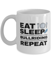 Funny Bullriding Mug - Eat Sleep Repeat - 11 oz Coffee Cup For Sports Fans  - £11.94 GBP