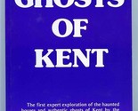 Ghosts of Kent Expert Exploration Haunted House Authentic Ghosts Peter U... - £7.91 GBP