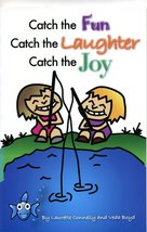 Catch the Fun, Catch the Laughter, Catch the Joy Laurette Connelly and V... - £5.47 GBP