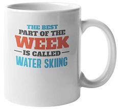 Make Your Mark Design The Best Part Is Water Skiing. Coffee &amp; Tea Mug fo... - £15.56 GBP+