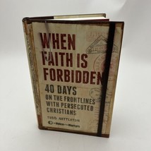 When Faith Is Forbidden: 40 Days on the Frontlines with Persecuted Chris... - $9.19