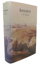 F. E. Peters JERUSALEM :   The Holy City in the Eyes of Chroniclers, Visitors, P - £59.14 GBP