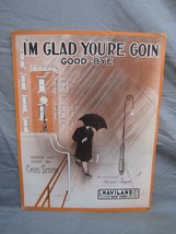 Antique 1900s &quot;I&#39;m Glad You&#39;re Goin, Good Bye&quot; Sheet Music #234 - £15.76 GBP