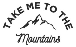 Take me to the Mountains Camping Hiking Off Road RV Decal Sticker for ca... - $5.93+