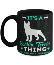 It&#39;s A Boston Terrier Thing Mug You Wouldn&#39;t Understand  - £14.29 GBP