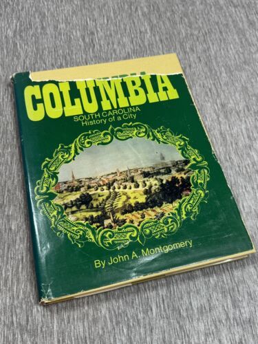 Columbia, South Carolina: History by John A. Montgomery 1979 Hardcover B... - $14.84