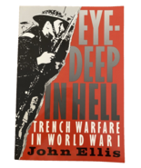 Eye-Deep In Hell Trench Warfare in WWI John Ellis PaperbackLike New - $14.24
