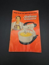 How To Get Most Our of Your Sunbeam Mixmaster Cookbook 1950&#39;s Manual Advertising - $5.85