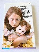 (1st US. Ed) A murder to make you grow up little girl, by Oriol, Laurence 1972 - £19.65 GBP