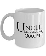 Fathers Day Gifts - Uncle like a dad, only Cooler - Best Mug for Uncles ... - $13.95