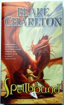 NEW Blake Charlton SPELLBOUND (Spellwright) paranormal romance magic dragon mmpb - $5.94