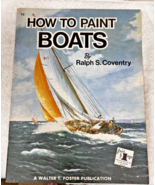 How to Paint Boats Ralph S. Coventry  Published By Walter T Foster #98 - £3.90 GBP