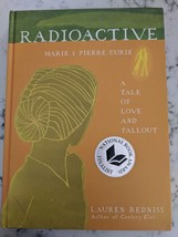 Radioactive : Marie and Pierre Curie: a Tale of Love and Fallout by Lauren... - £37.75 GBP