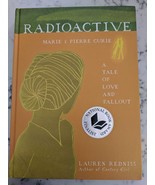 Radioactive : Marie and Pierre Curie: a Tale of Love and Fallout by Laur... - £37.59 GBP