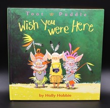 Toot &amp; Puddle: Wish You Were Here by Hobbie, Holly - $9.99