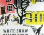 White Snow, Bright Snow by Alvin Tresselt, Illus. by Roger Duvoisin / 19... - $2.27
