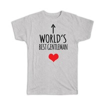 Worlds Best GENTLEMAN : Gift T-Shirt Heart Love Family Work Christmas Birthday - £14.38 GBP