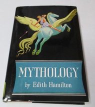 MYTHOLOGY: Timeless Tales of Gods and Heroes [Hardcover] Hamilton, Edith and Sav - £23.64 GBP
