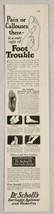 1926 Print Ad Dr Scholl&#39;s Foot Comfort &amp; Remedies Foot Trouble Chicago,Illinois - £11.99 GBP