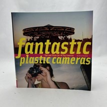 Fantastic Plastic Cameras : Tips and Tricks for 40 Toy Cameras Ke - £38.92 GBP