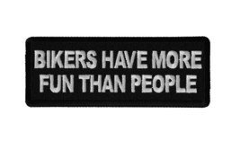 BIKERS Have More Fun Than People 4&quot; X 1.5&quot; iron on patch (6510) (G48) - £4.59 GBP