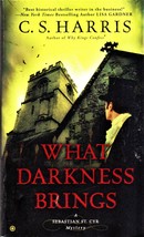 What Darkness Brings by C. S. Harris, Paperback Book - $4.95