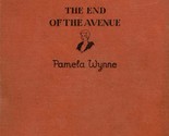 The End of the Avenue by Pamela Wynne / 1930 Hardcover Novel - $3.41