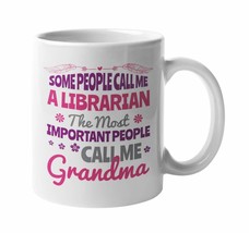 Some People Call Me A Librarian. The Most Important People Call Me Grand... - £15.63 GBP+