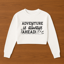 Adventure Is Always Ahead Womens Cropped Crewneck Sweater - $29.99