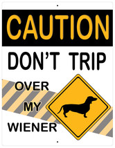 Aluminum Sign Caution Don&#39;t Trip Over My Wiener Dog Dachshund Plaque 12&quot; x 9&quot; - £9.90 GBP